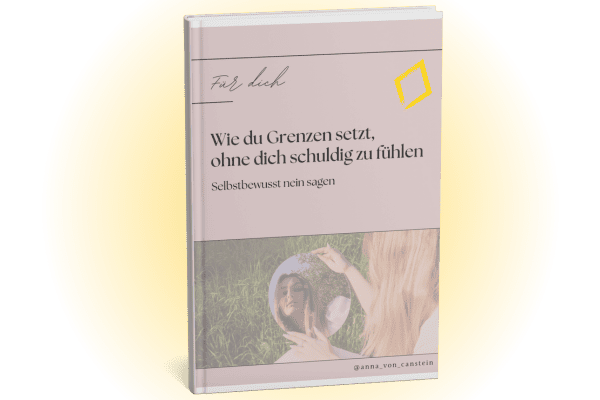 eBook_Grenzen setzen ohne Schuldgefühle Abbildung des eBooks "Wie du Grenzen setzt, ohne dich schuldig zu fühlen" von Coach Anna von Canstein